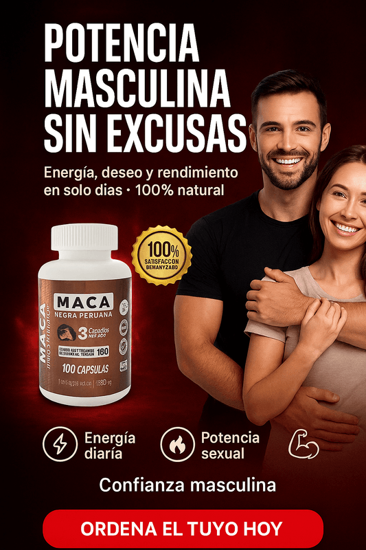 MACA: ¿ELLA YA LO NOTÓ? RECUPERA TU DESEO Y TU RENDIMIENTO EN LA INTIMIDAD